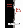 Once Dead, Long Dead