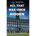 All That Was Once Hidden