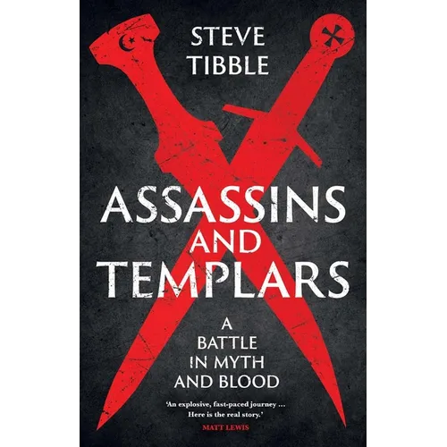 Assassins and Templars: A Battle in Myth and Blood