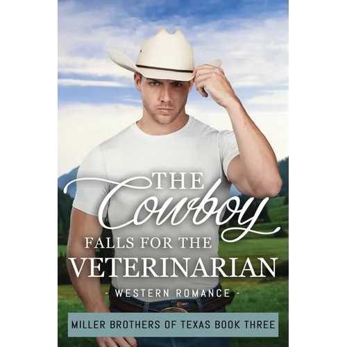 The Cowboy Falls for the Veterinarian
