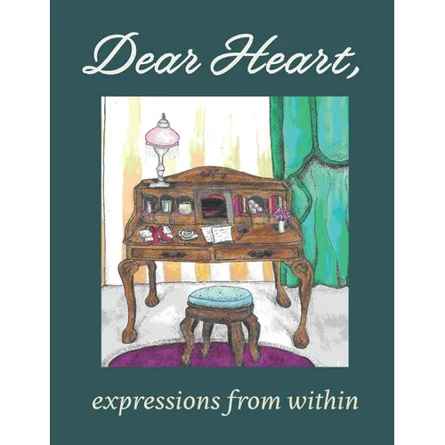 Dear Heart: Expressions from Within