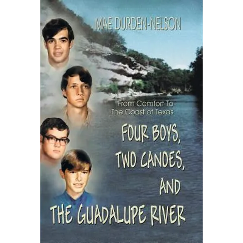 Four Boys, Two Canoes, and the Guadalupe River