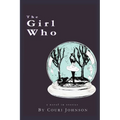 The Girl Who: A Novel in Stories: A Novel in Stories