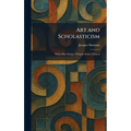 Art and Scholasticism: With Other Essays - Primary Source Edition