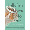 Jellyfish Have No Ears