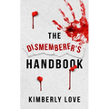 The Dismemberer's Handbook: The Harley Wolfhart Series Book 1