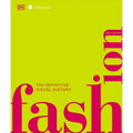 Fashion, New Edition: The Definitive Visual Guide
