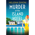Murder at the Island Hotel: A totally gripping historical cozy mystery