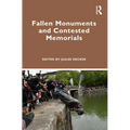 Fallen Monuments and Contested Memorials