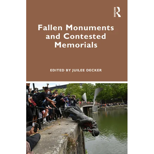 Fallen Monuments and Contested Memorials