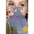 I Wish My Words Tasted Better