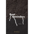 Root Reminders