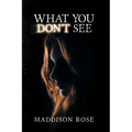 What You Don't See