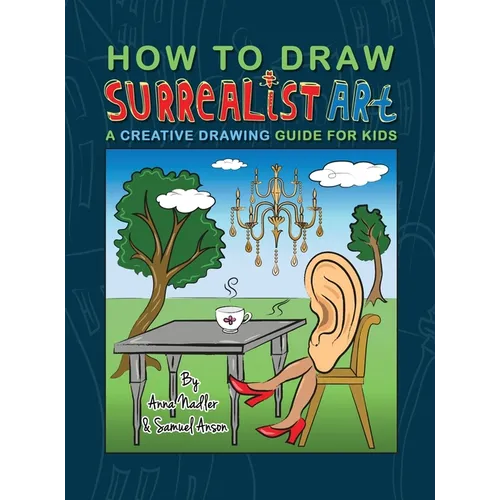 How To Draw Surrealist Art: A Creative Drawing Guide For Kids