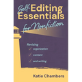Self-Editing Essentials for Nonfiction: Revising Organization, Content, and Writng