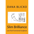 Slim Brilliance: Low Tech Functional Sculpture