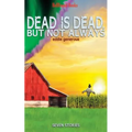 Dead is Dead But Not Always