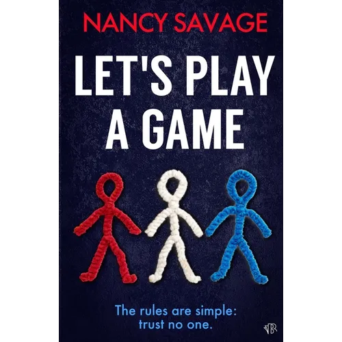 Let's Play a Game: A gripping and twist-filled domestic thriller that will keep you hooked