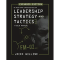 Leadership Strategy and Tactics: Field Manual Expanded Edition