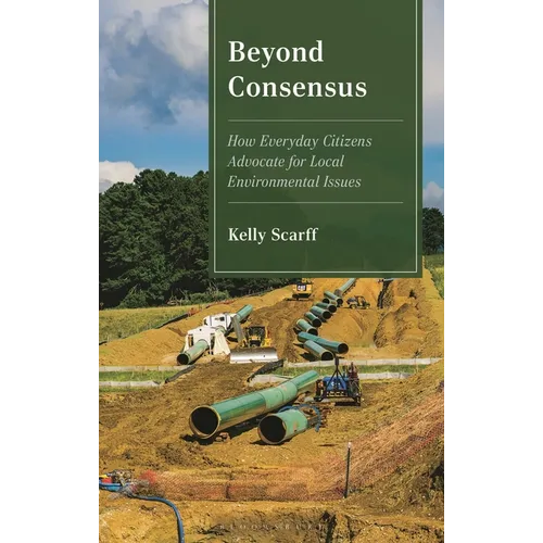 Beyond Consensus: How Everyday Citizens Advocate for Local Environmental Issues