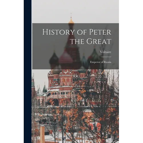 History of Peter the Great: Emperor of Russia