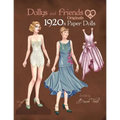 Dollys and Friends Originals 1920s Paper Dolls: Roaring Twenties Vintage Fashion Paper Doll Collection