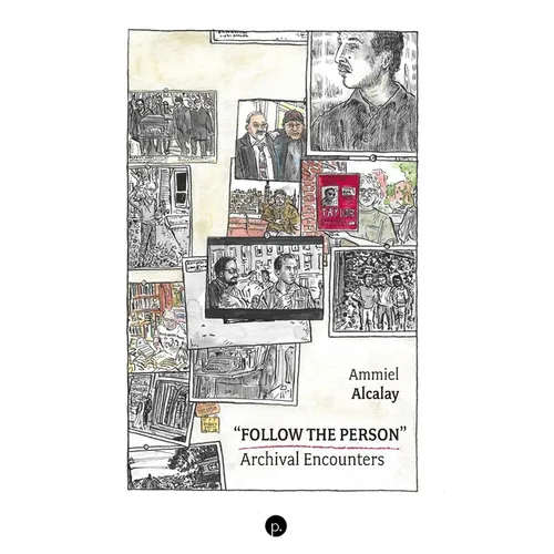 "Follow the Person": Archival Encounters