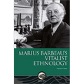 Marius Barbeau's Vitalist Ethnology