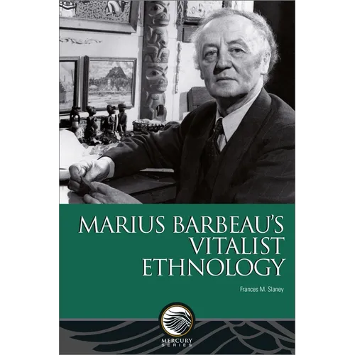 Marius Barbeau's Vitalist Ethnology