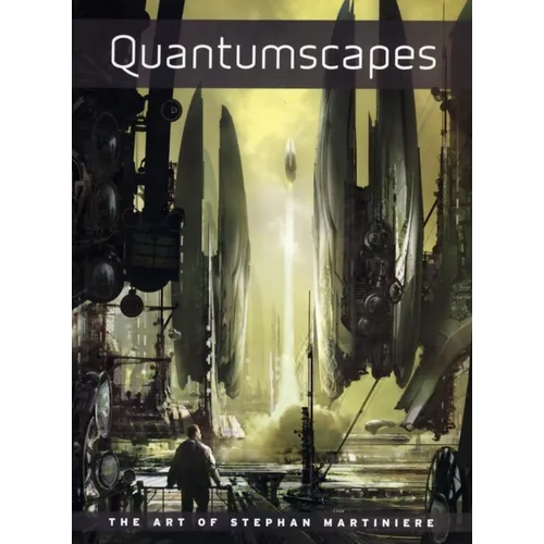 Quantumscapes: The Art of Stephan Martiniere