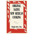 Original Native New Mexican Cooking