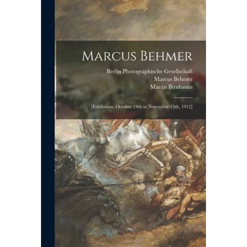 Marcus Behmer: [exhibition, October 24th to November 15th, 1912]