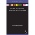 Digital Access and Museums as Platforms