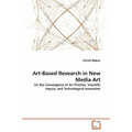 Art-Based Research in New Media Art