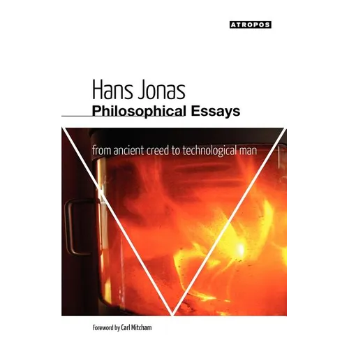 Philosophical Essays: From Ancient Creed to Technological Man