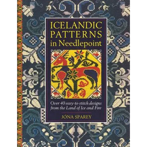 Icelandic Patterns in Needlepoint: Over 40 easy-to-stitch designs from the Land of Ice and Fire