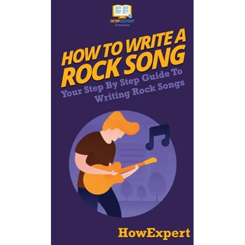 How To Write a Rock Song: Your Step By Step Guide To Writing Rock Songs