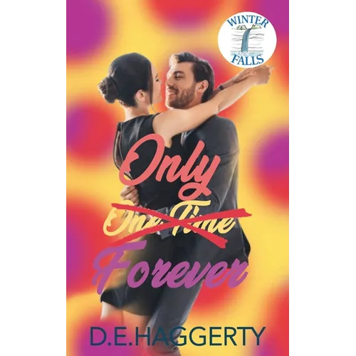 Only Forever: a grumpy boss small town romantic comedy