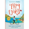 A Frog in the Fjord: One Year in Norway
