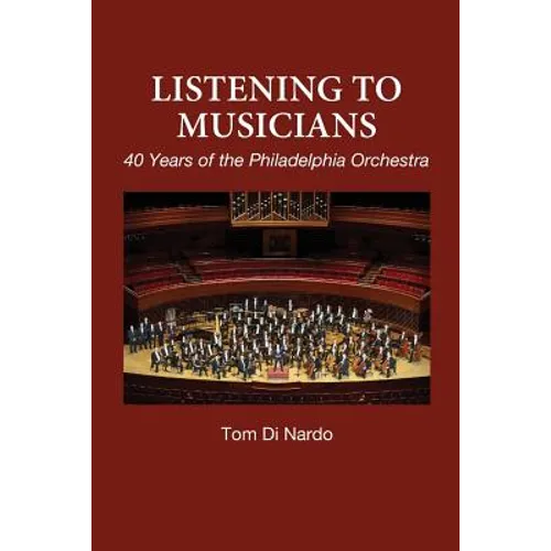 Listening to Musicians: 40 Years of the Philadelphia Orchestra