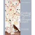 Finding Myself in Salvaged Layers: How Encaustic Art Healed Me