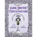 Jane Smith aka Thistle Fabuloso: An Up Story About Being Down
