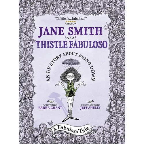 Jane Smith aka Thistle Fabuloso: An Up Story About Being Down