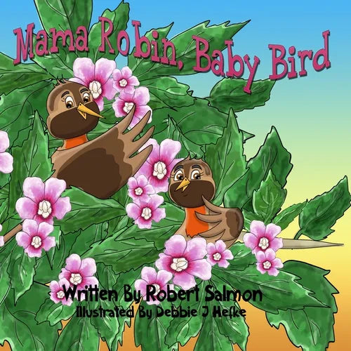 Mama Robin, Baby Bird