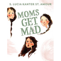 Moms Get Mad