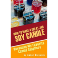 How to Make A Great Soy Jar Candle: Revealing My Favorite Candle Suppliers