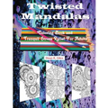 Twisted Mandalas Adult Coloring Book and Stress Relief