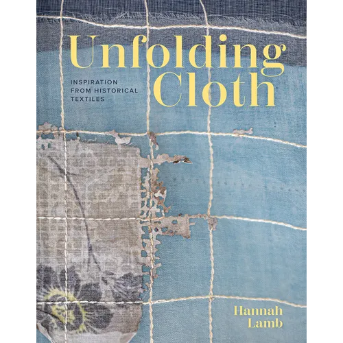 Unfolding Cloth: Inspiration from Historical Textiles