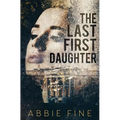 The Last First Daughter