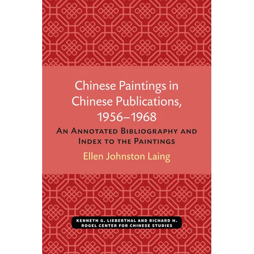 Chinese Paintings in Chinese Publications, 1956-1968: An Annotated Bibliography and Index to the Paintings Volume 6